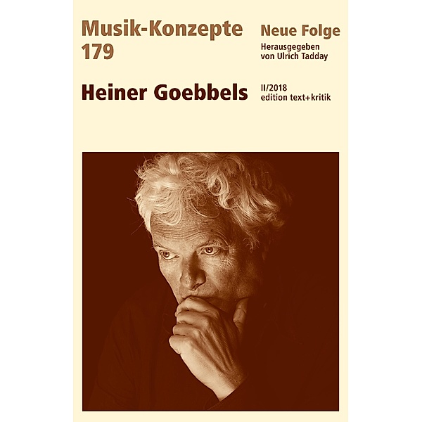 MUSIK-KONZEPTE 179 : Heiner Goebbels / Musik-Konzepte