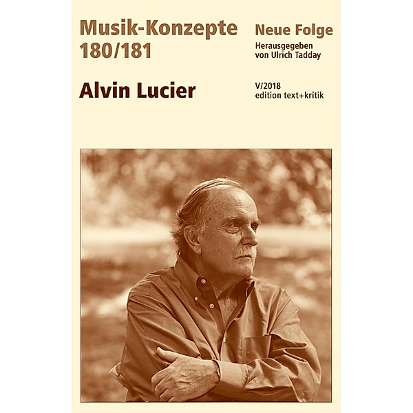 MUSIK-KONZEPTE 180/181 : Alvin Lucier / Musik-Konzepte