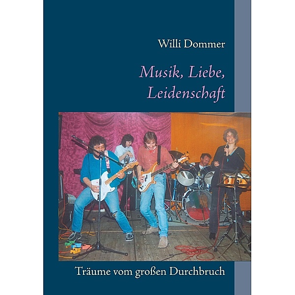 Musik, Liebe, Leidenschaft, Willi Dommer