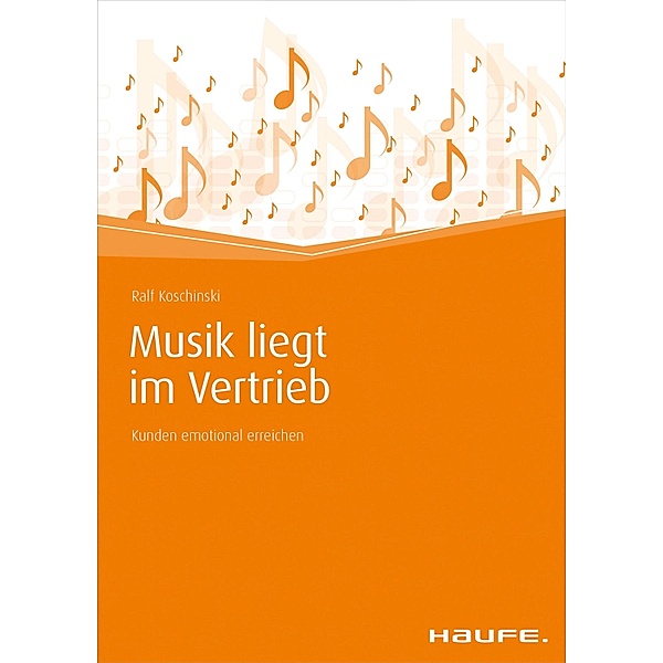 Musik liegt im Vertrieb / Haufe Fachbuch, Ralf Koschinski