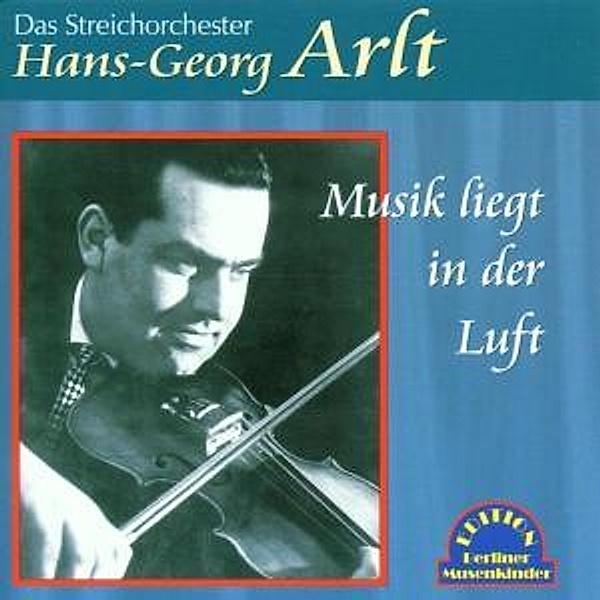 Musik Liegt In Der Luft, Hans-georg Streichorchester Arlt