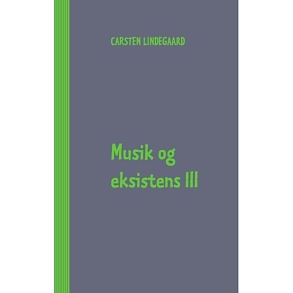 Musik og eksistens III, Carsten Lindegaard