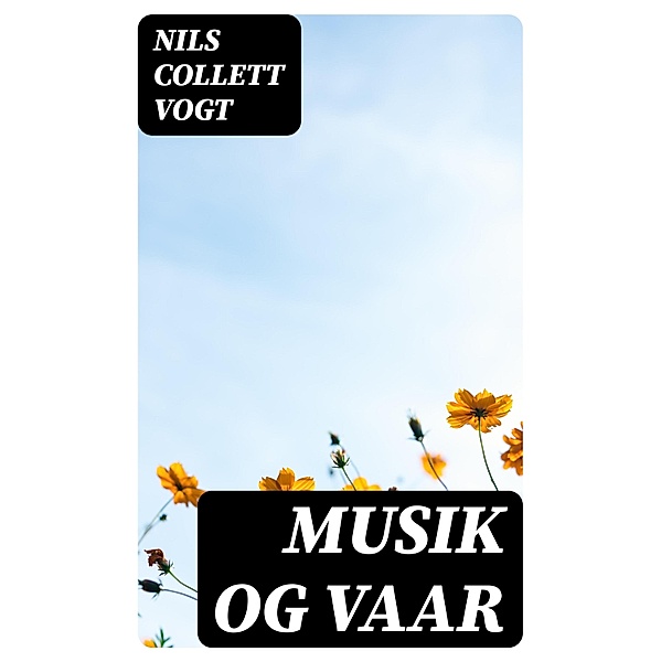 Musik og Vaar, Nils Collett Vogt