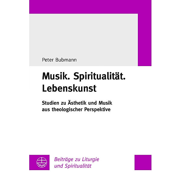 Musik.Spiritualität.Lebenskunst, Peter Bubmann