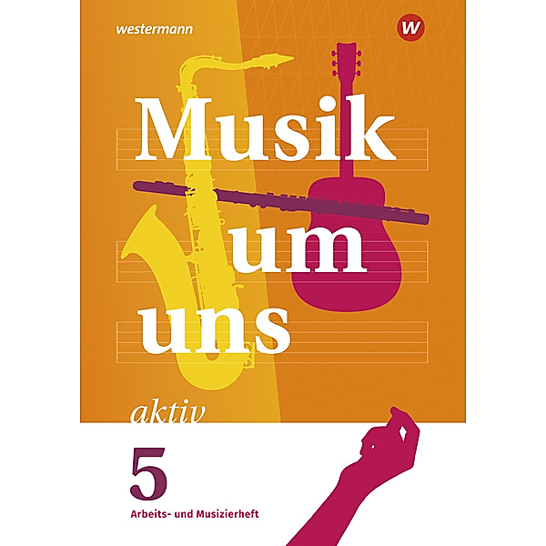 Musik um uns SI - 6. Auflage 2024, Jörg Breitweg, Markus Sauter, Klaus Weber