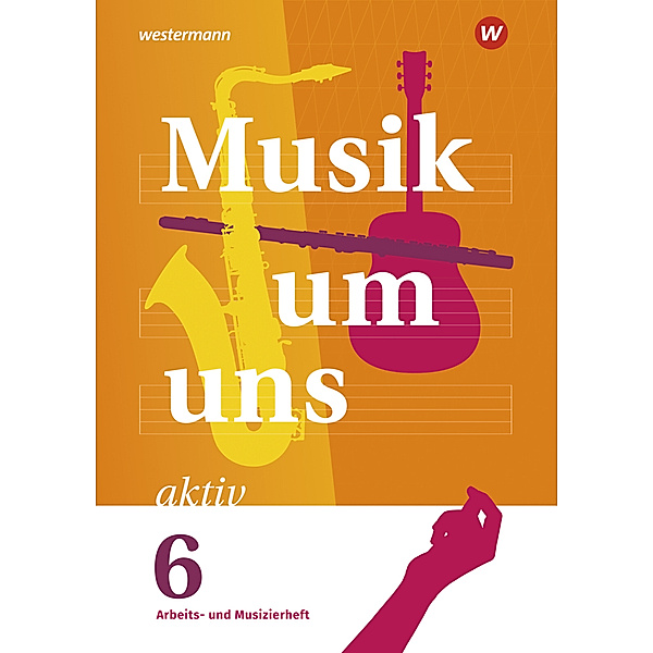 Musik um uns SI - 6. Auflage 2024, Jörg Breitweg, Markus Sauter, Klaus Weber