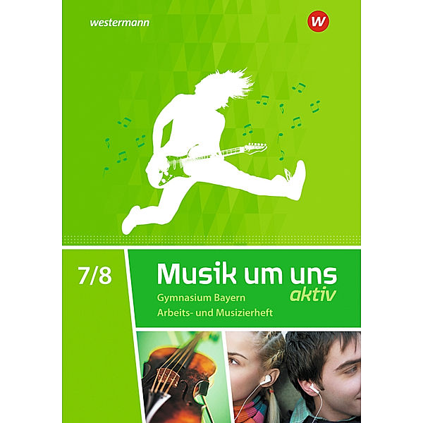 Musik um uns SI - Ausgabe 2017 für Bayern, Jörg Breitweg, Markus Sauter, Klaus Weber