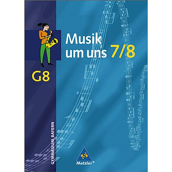 Musik um uns SI / Musik um uns SI - Ausgabe für das achtjährige Gymnasium in Bayern