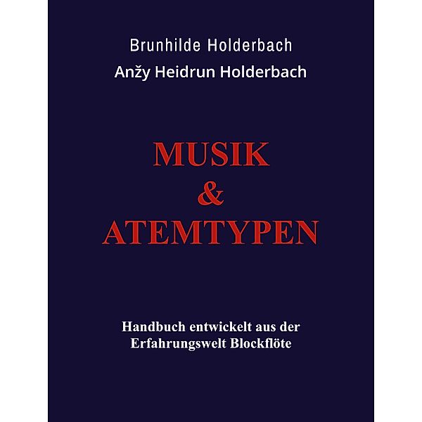 Musik und Atemtypen, Anzy Heidrun Holderbach, Brunhilde Holderbach