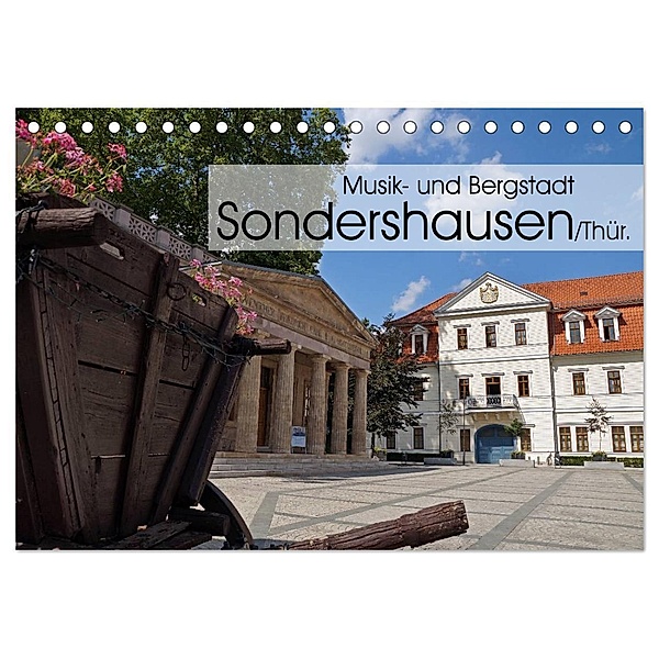 Musik- und Bergstadt Sondershausen/Thüringen (Tischkalender 2024 DIN A5 quer), CALVENDO Monatskalender, Flori0