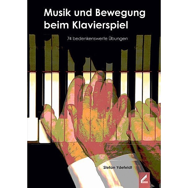 Musik und Bewegung beim Klavierspiel, Stefan Ydefeldt