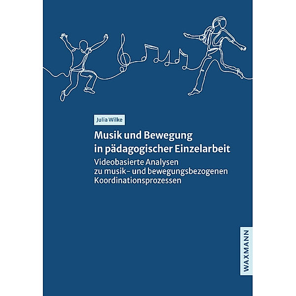 Musik und Bewegung in pädagogischer Einzelarbeit, Julia Wilke