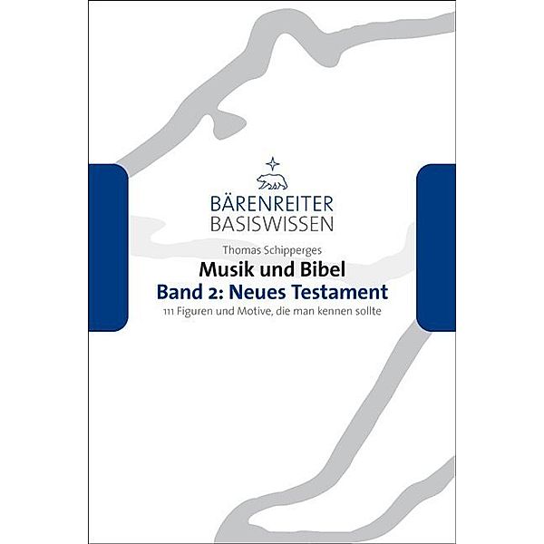 Musik und Bibel. Band 2: Neues Testament, Thomas Schipperges