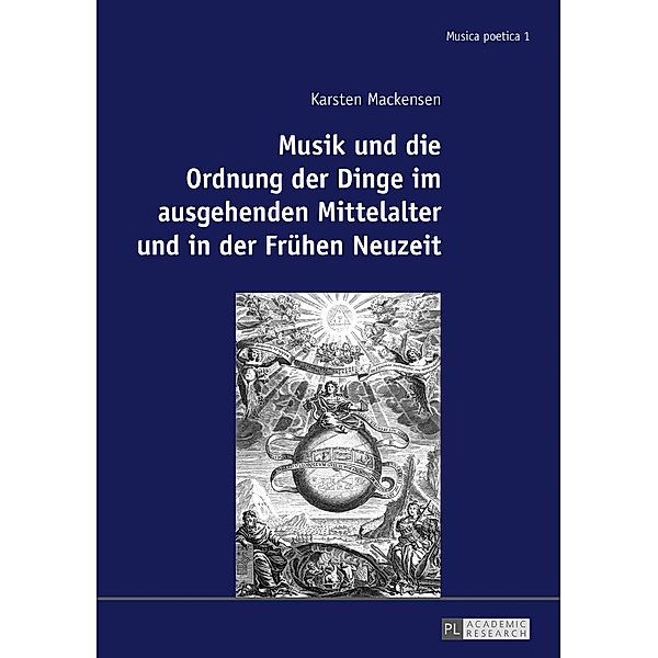 Musik und die Ordnung der Dinge im ausgehenden Mittelalter und in der Fruehen Neuzeit, Mackensen Karsten Mackensen