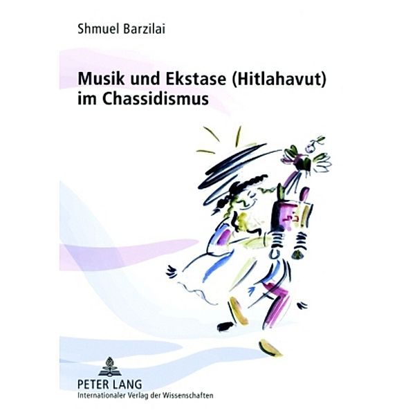 Musik und Ekstase (Hitlahavut) im Chassidismus, Shmuel Barzilai