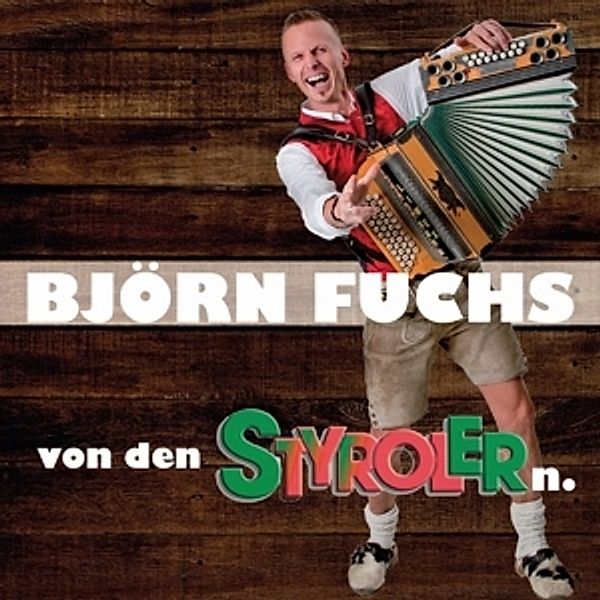 Musik Und Gute Laune, Björn-Von Den Styrolern Fuchs