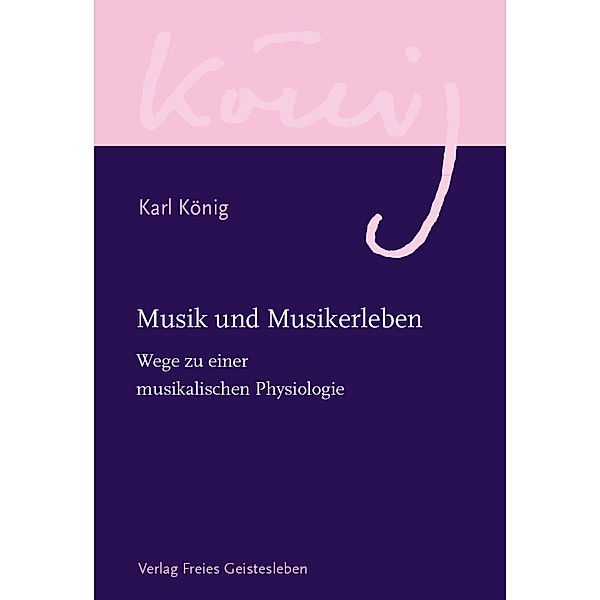 Musik und Musikerleben, Karl König