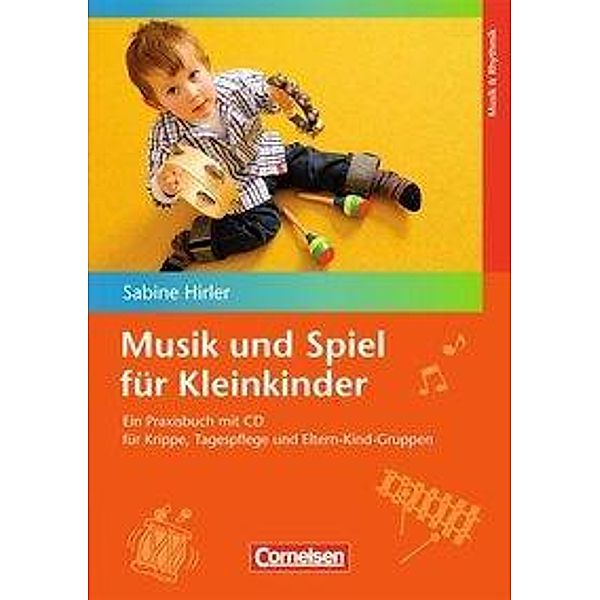 Musik und Spiel für Kleinkinder, m. Audio-CD, Sabine Hirler