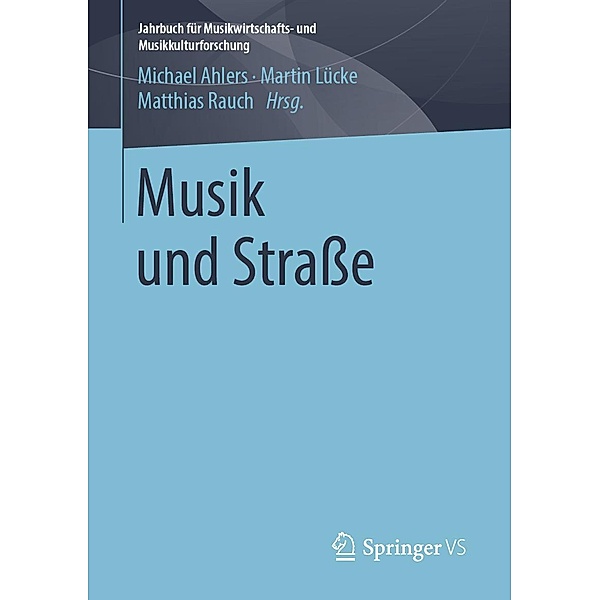Musik und Straße / Jahrbuch für Musikwirtschafts- und Musikkulturforschung