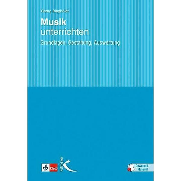 Musik unterrichten, m. 70 Beilage, Georg Biegholdt