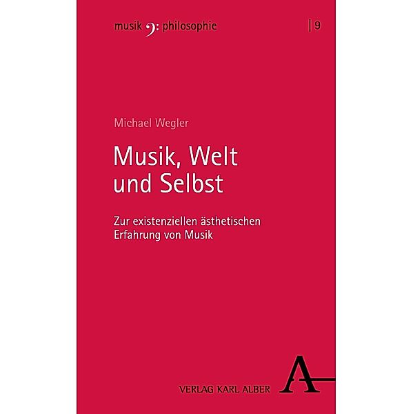 Musik, Welt und Selbst / Musikphilosophie Bd.9, Michael Wegler