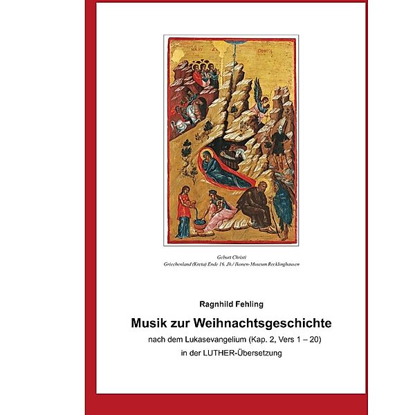 Musik zur Weihnachtsgeschichte nach dem Lukasevangelium (Kap. 2, Vers 1 - 20) in der Luther - Übersetzung, Ragnhild Fehling