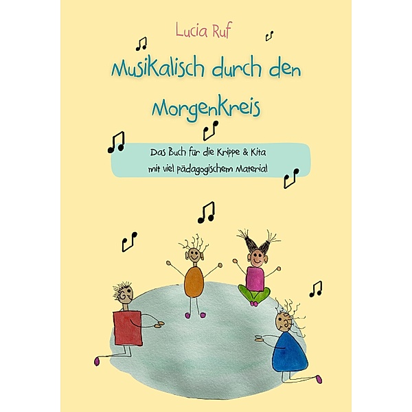Musikalisch durch den Morgenkreis: Liederbuch, Lucia Ruf