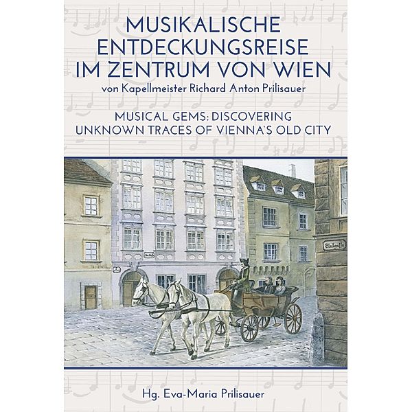 MUSIKALISCHE ENTDECKUNGSREISE IM ZENTRUM VON WIEN / Buchschmiede von Dataform Media GmbH, Richard Anton Prilisauer