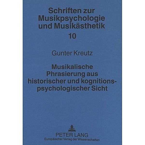 Musikalische Phrasierung aus historischer und kognitionspsychologischer Sicht, Gunter Kreutz