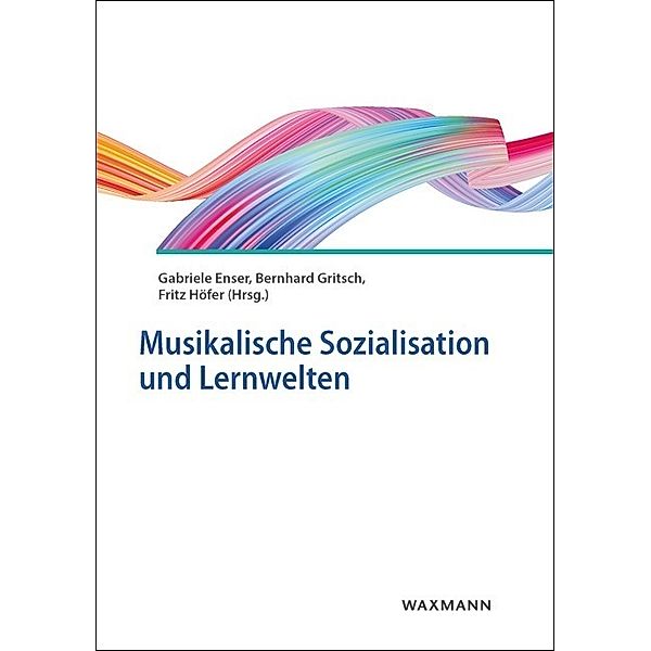 Musikalische Sozialisation und Lernwelten