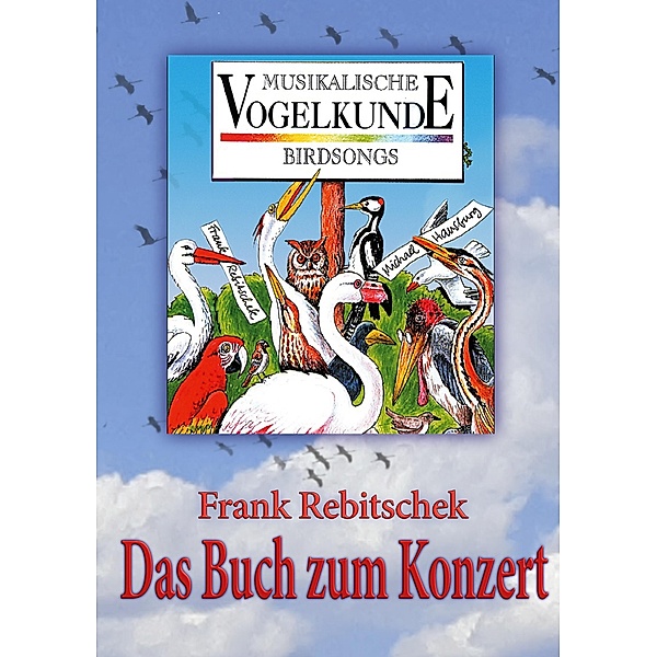 Musikalische Vogelkunde, Frank Rebitschek