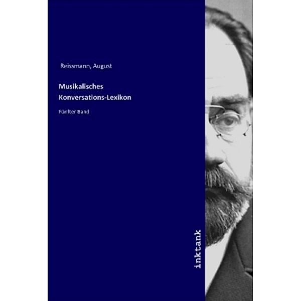 Musikalisches Konversations-Lexikon, August Reissmann