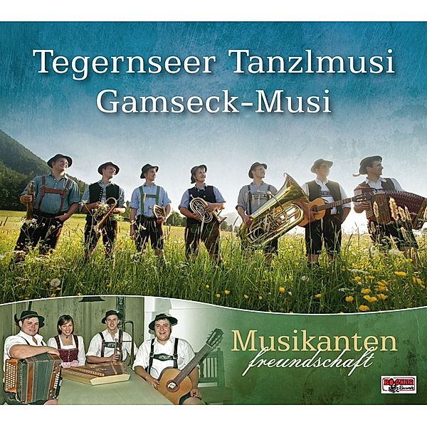 Musikantenfreundschaft, Tegernseer Tanzlmusi, Gamseck-Musi