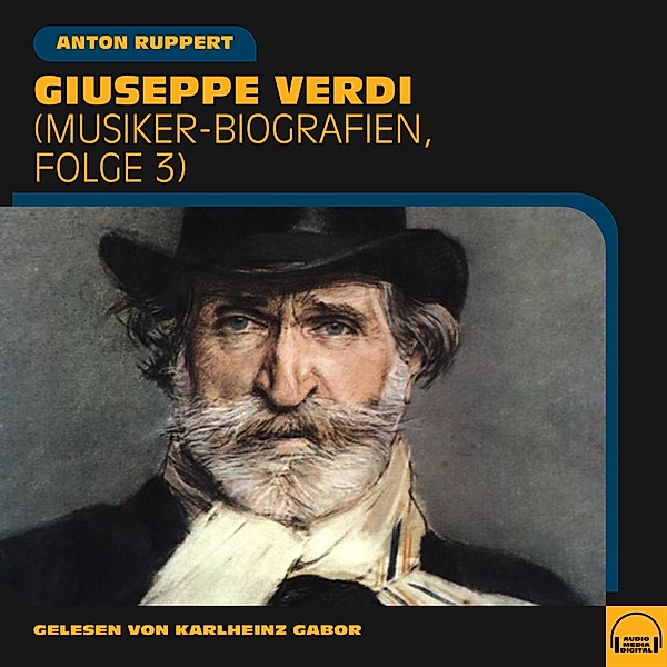 Musiker-Biografien - 3 - Giuseppe Verdi, Anton Ruppert