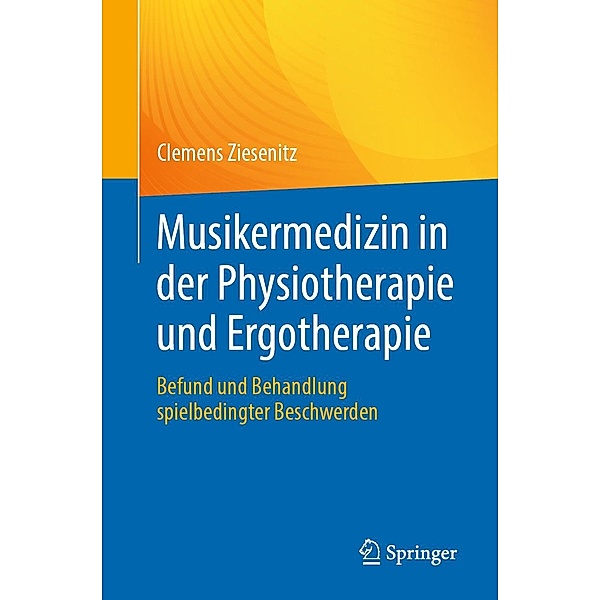 Musikermedizin in der Physiotherapie und Ergotherapie, Clemens Ziesenitz