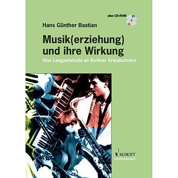 Musik(erziehung) und ihre Wirkung, m. CD-ROM, Hans W. Bastian