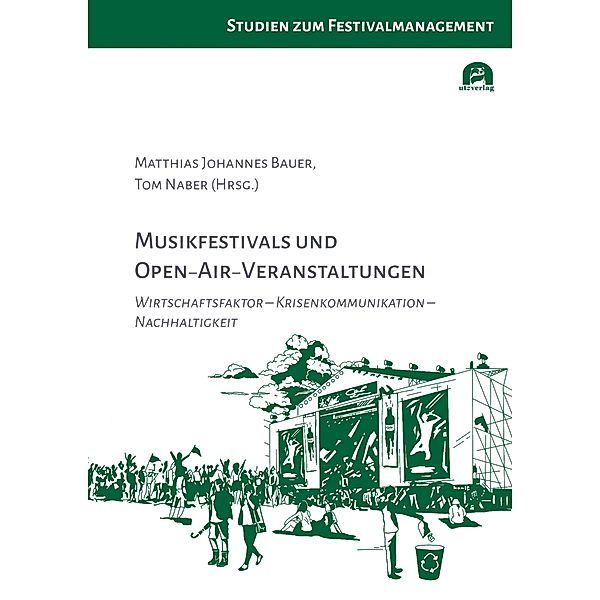 Musikfestivals und Open-Air-Veranstaltungen / Studien zum Festivalmanagement Bd.1