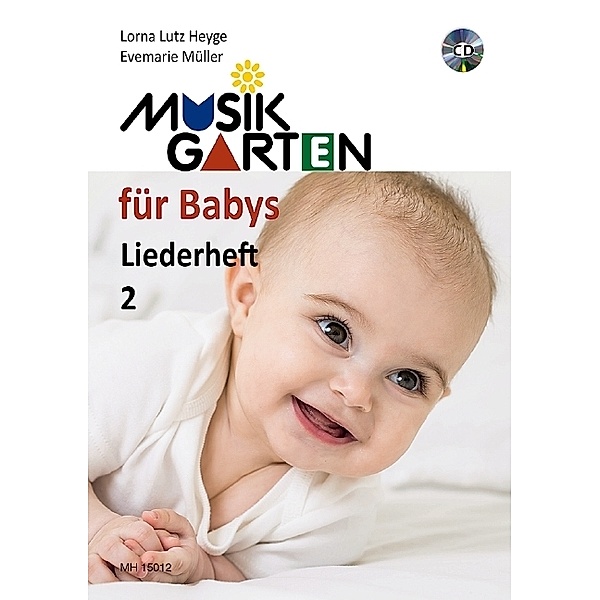 Musikgarten für Babys - Liederheft 2.Tl.2, Lorna Lutz Heyge, Evemarie Müller