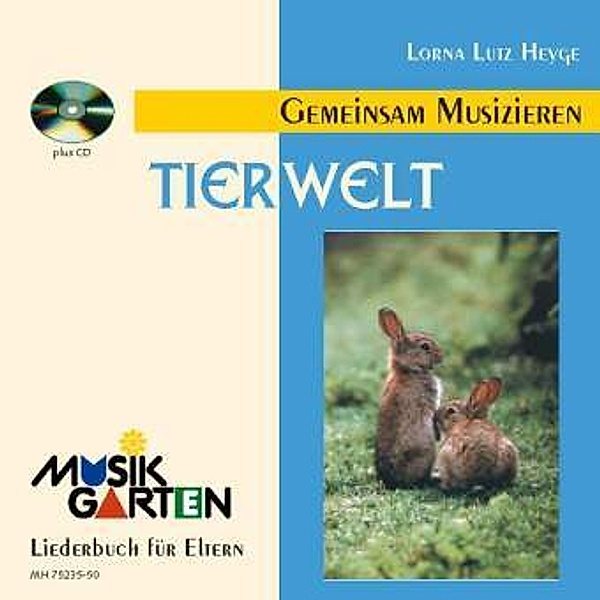 Musikgarten - Gemeinsam Musizieren, Tierwelt, m. Audio-CD, Lorna Lutz Heyge