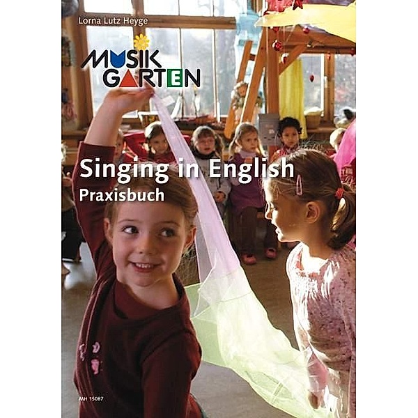 Musikgarten, Singing in English, Praxisbuch, Lorna Lutz Heyge