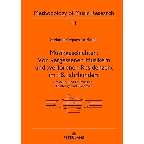 Musikgeschichten: Von vergessenen Musikern und 'verlorenen Residenzen' im 18. Jahrhundert, Stefanie Acquavella-Rauch