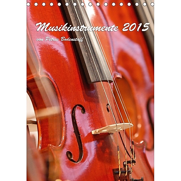 Musikinstrumente 2018 von Petrus Bodenstaff (Tischkalender 2018 DIN A5 hoch), Petrus Bodenstaff