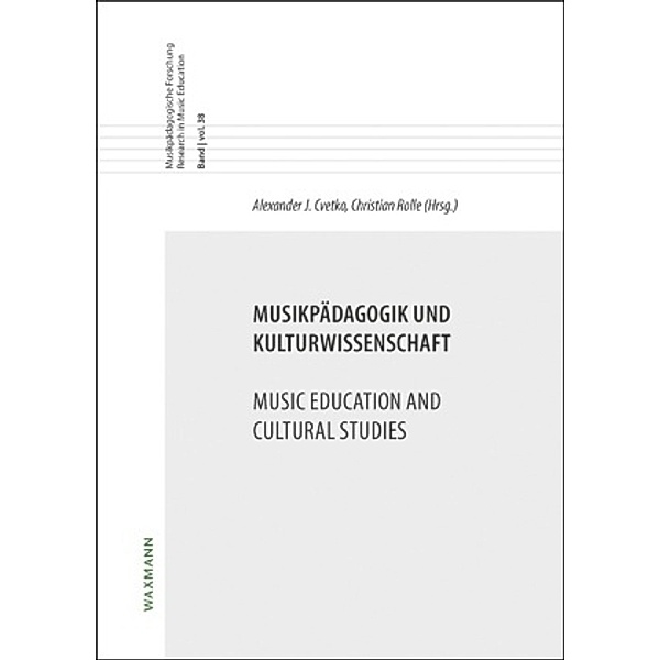 Musikpädagogik und Kulturwissenschaft Music Education and Cultural Studies