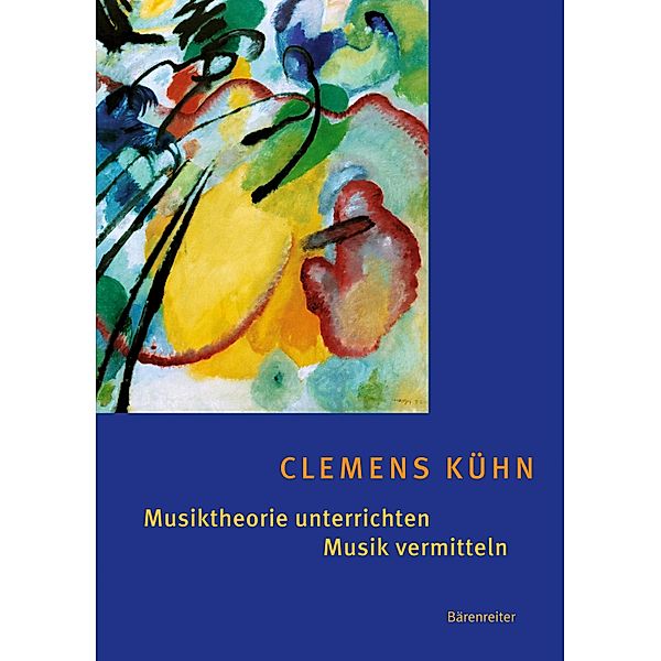 Musiktheorie unterrichten - Musik vermitteln, Clemens Kühn