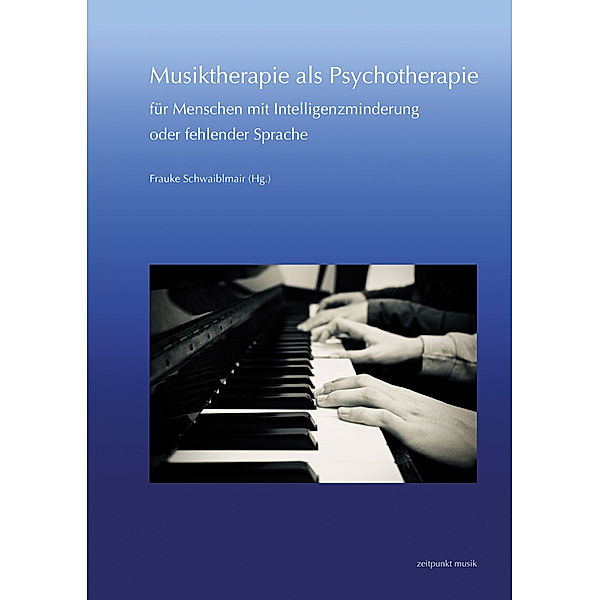 Musiktherapie als Psychotherapie für Menschen mit Intelligenzminderung oder fehlender Sprache