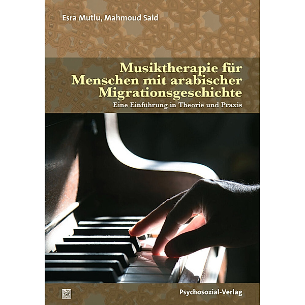 Musiktherapie für Menschen mit arabischer Migrationsgeschichte, Esra Mutlu, Mahmoud Said