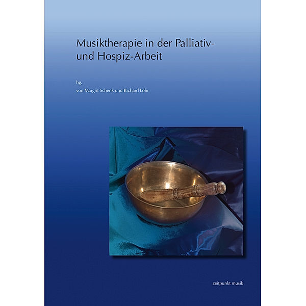 Musiktherapie in der Palliativ- und Hospiz-Arbeit, Margrit Schenk, Richard Löhr