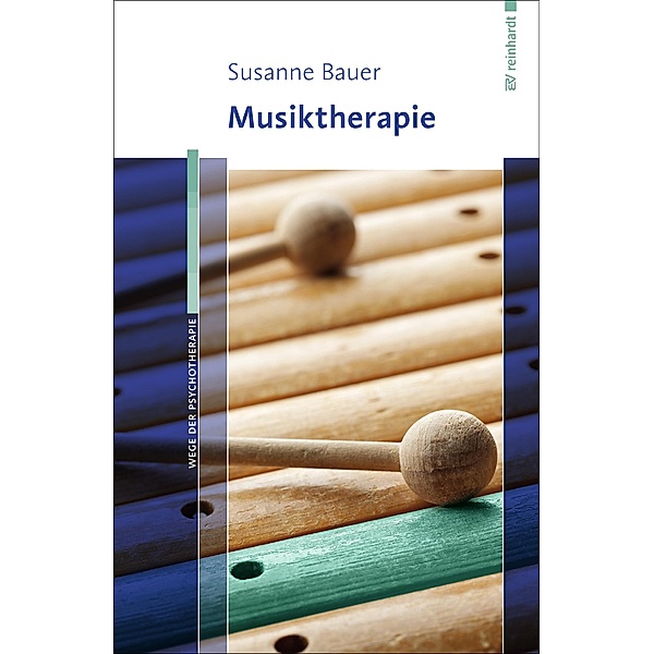 Musiktherapie / Wege der Psychotherapie, Susanne Bauer