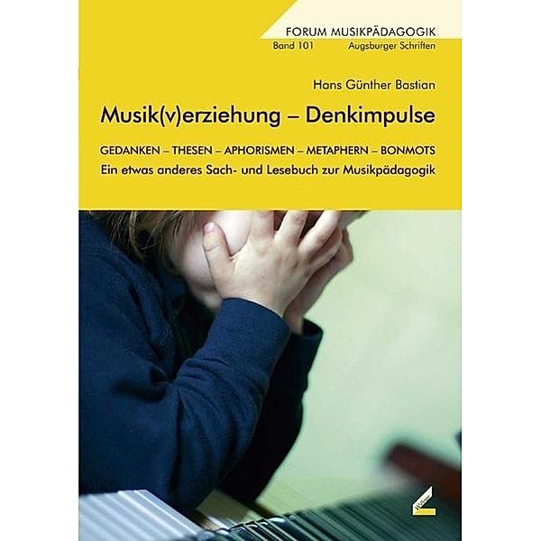 Musik(v)erziehung - Denkimpulse, Hans Günther Bastian