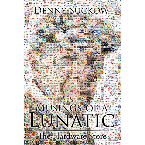 Musings of a Lunatic, Denny Suckow